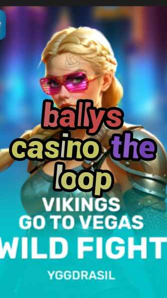 ballys casino the loop-fqqjrm9vrme7zzjgfjql.com
